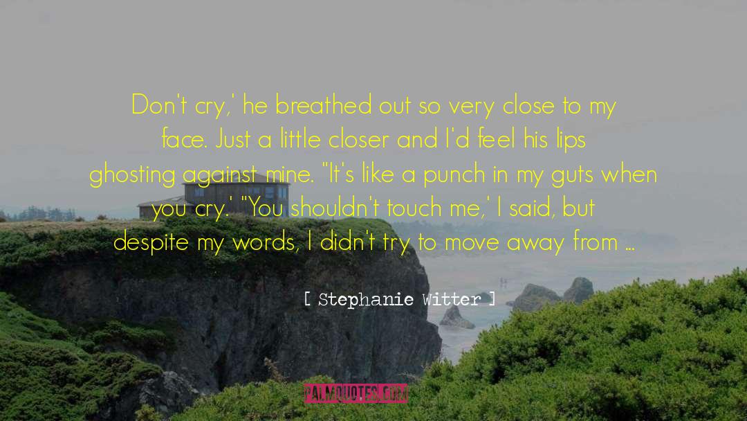 A Little Closer To The Edge quotes by Stephanie Witter