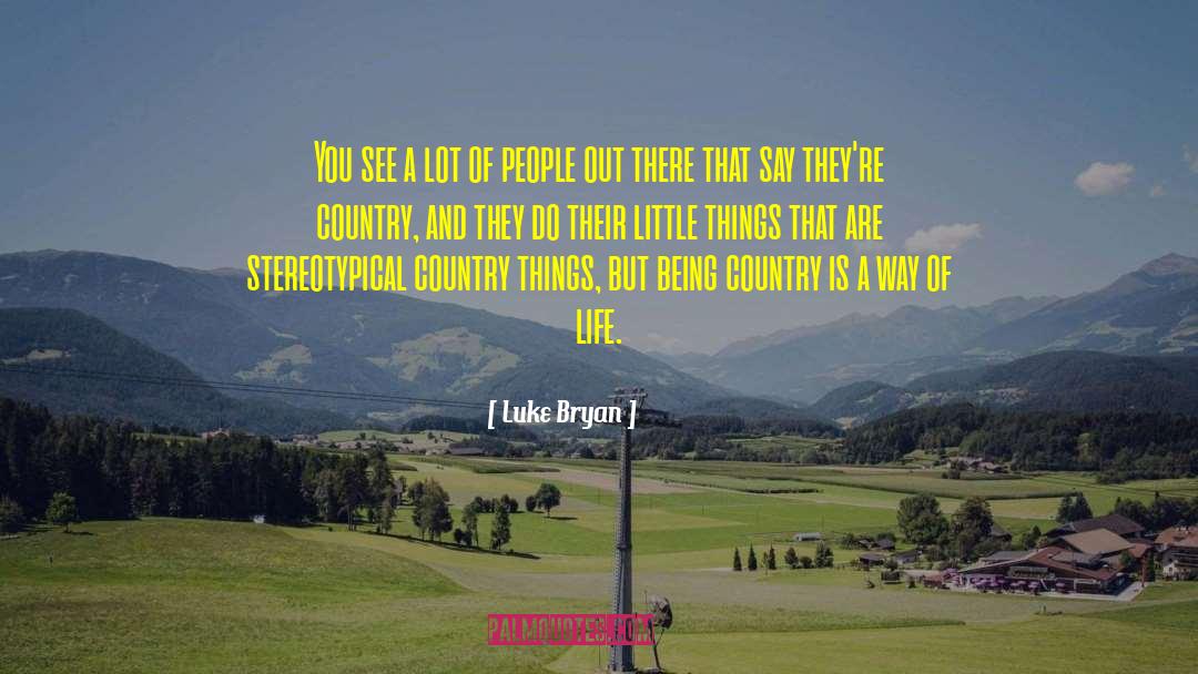 A Little Country Girl quotes by Luke Bryan