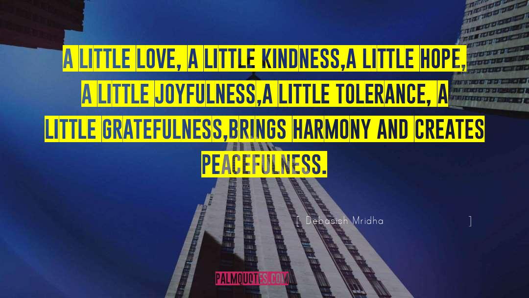 A Little Kindness quotes by Debasish Mridha
