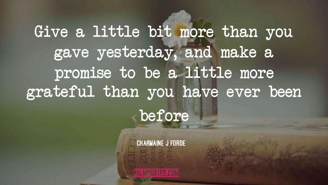 A Little More quotes by Charmaine J Forde