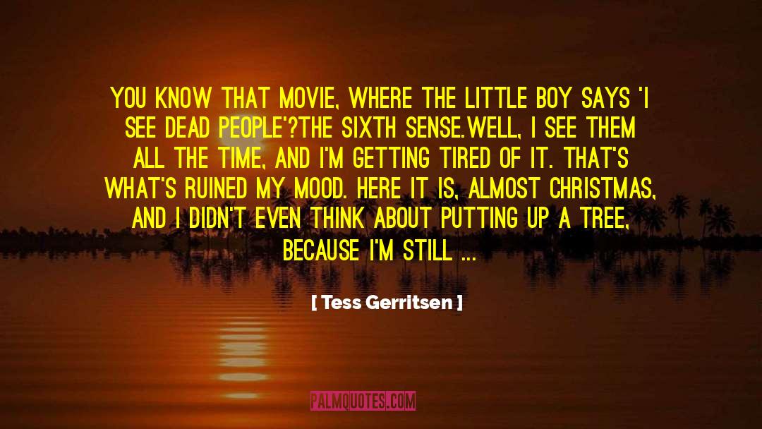 A Little Piece Of Heaven Movie quotes by Tess Gerritsen