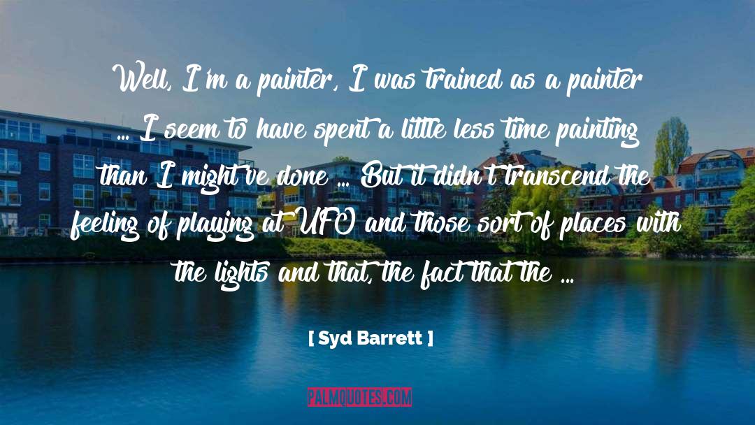 A Little Time Spent quotes by Syd Barrett