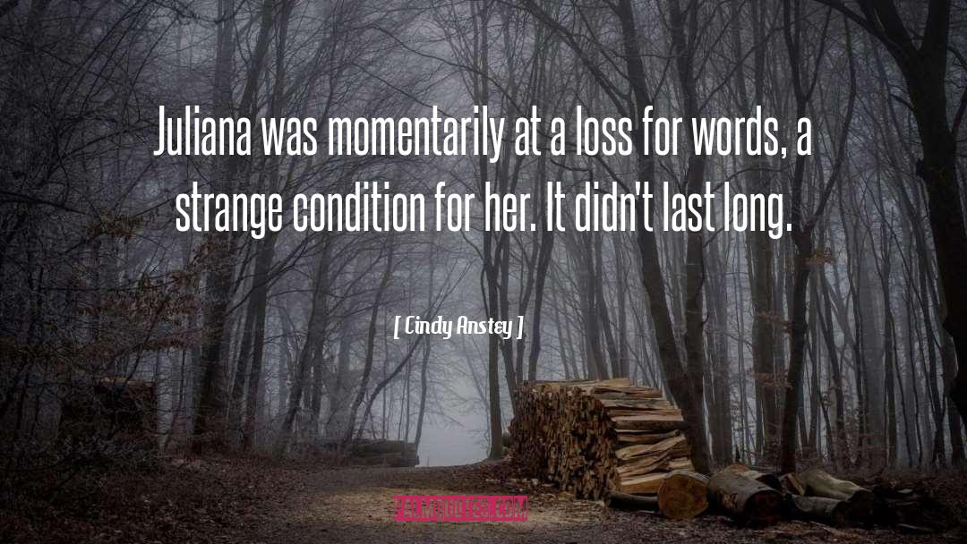 A Loss For Words quotes by Cindy Anstey