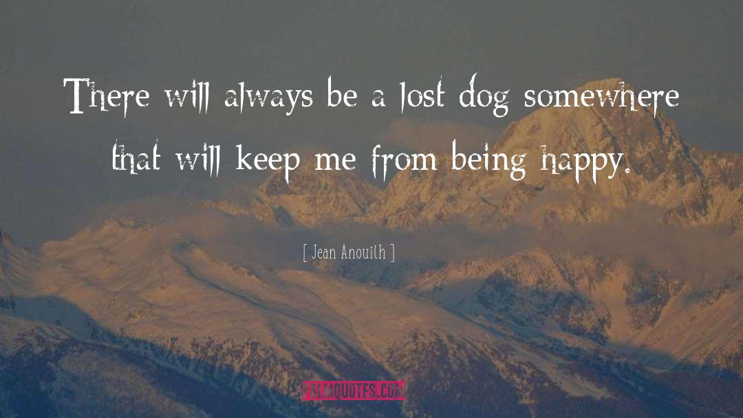 A Lost Dog quotes by Jean Anouilh