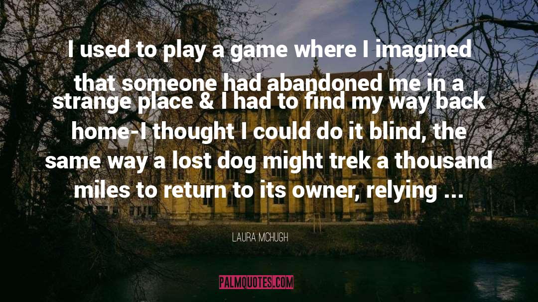 A Lost Dog quotes by Laura McHugh