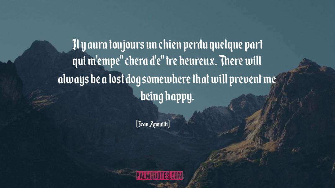 A Lost Dog quotes by Jean Anouilh