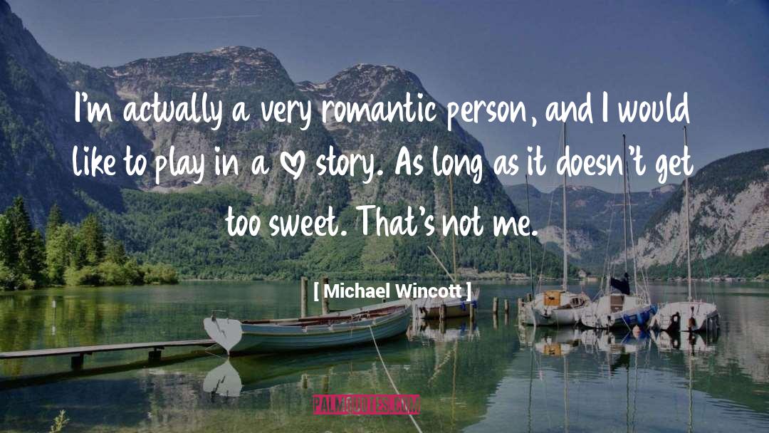 A Love Story quotes by Michael Wincott