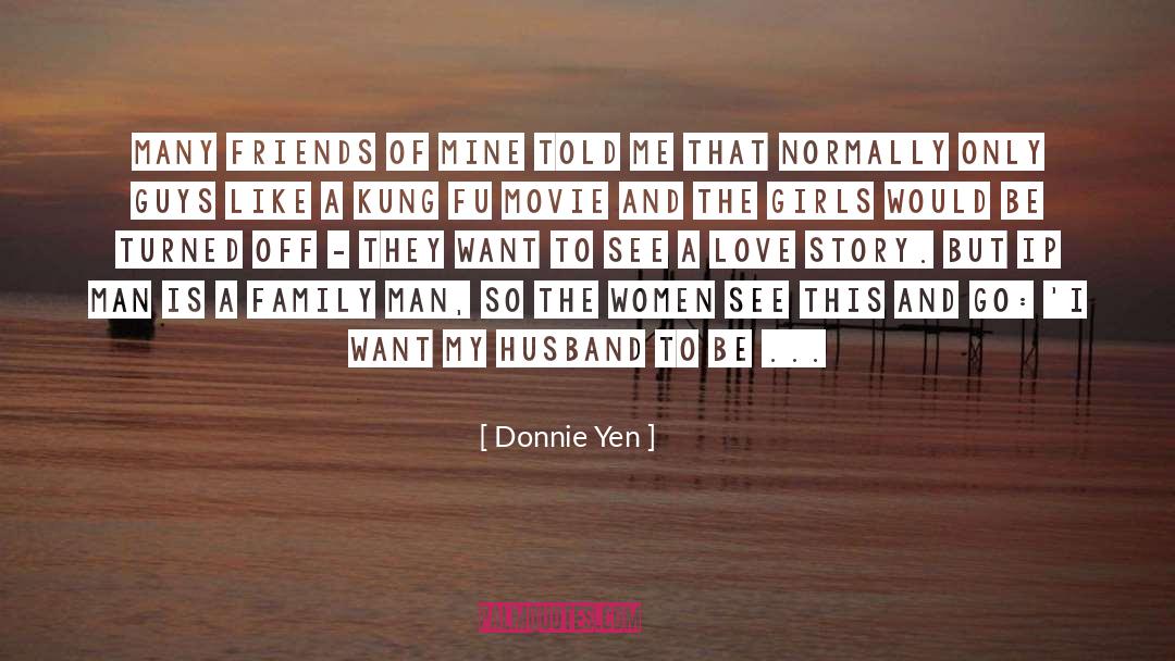 A Love Story quotes by Donnie Yen