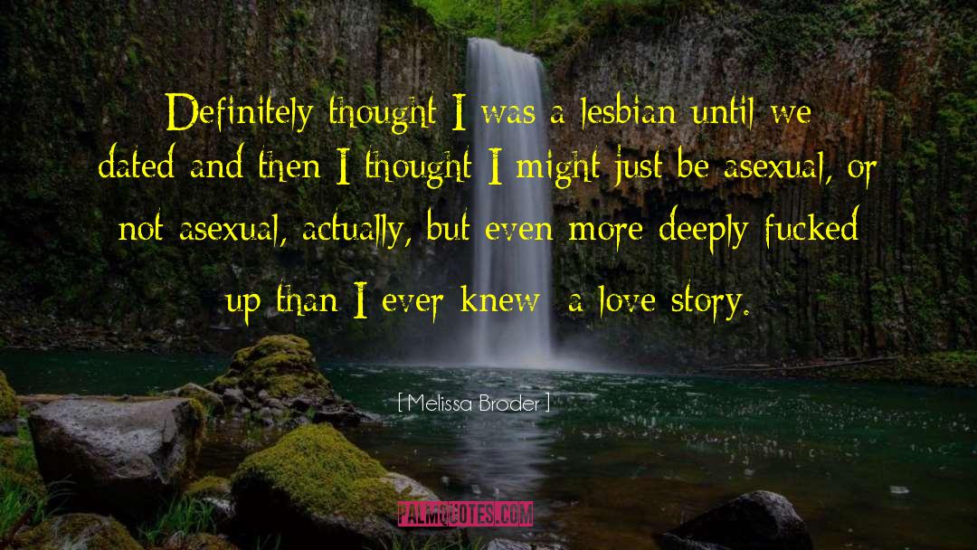 A Love Story quotes by Melissa Broder