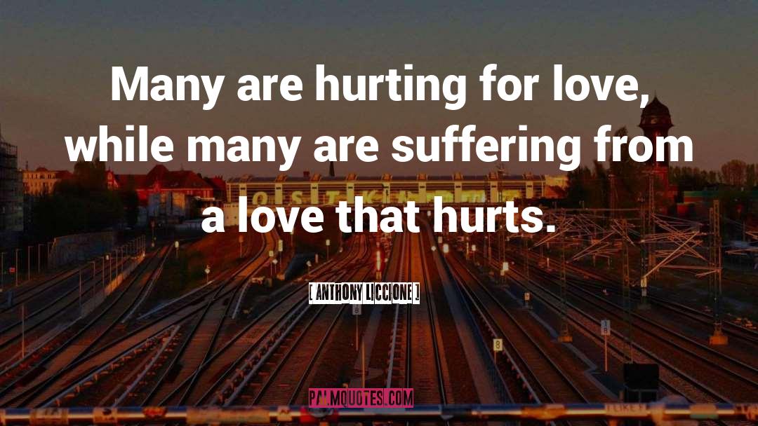 A Love That Hurts quotes by Anthony Liccione