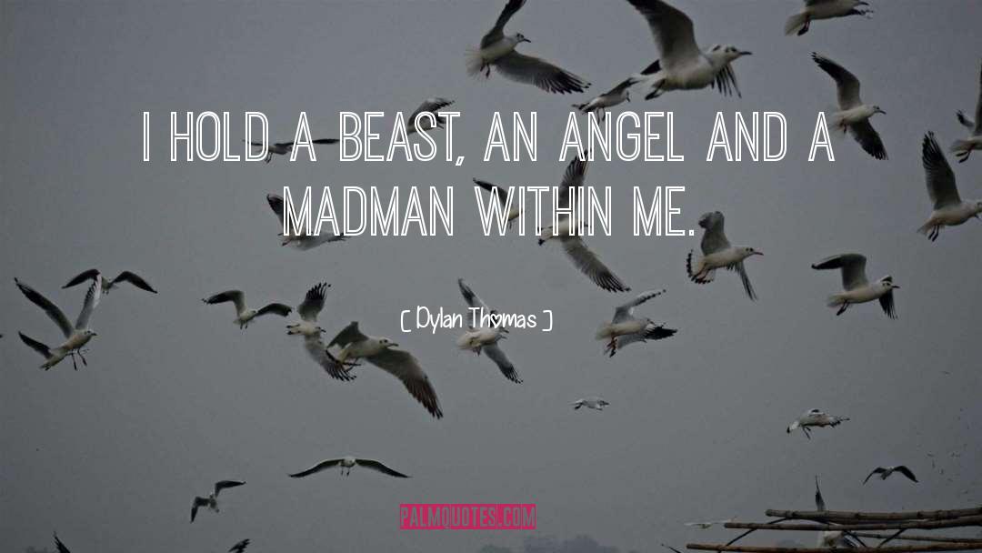 A Madman quotes by Dylan Thomas