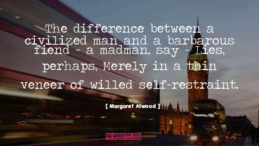 A Madman quotes by Margaret Atwood