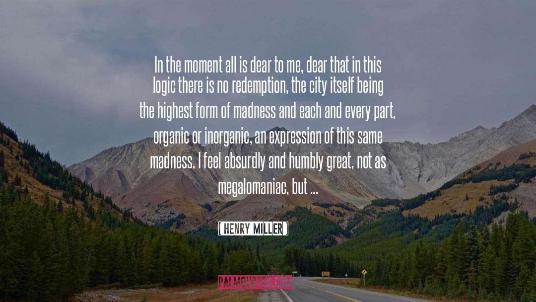 A Madness Of Angels quotes by Henry Miller