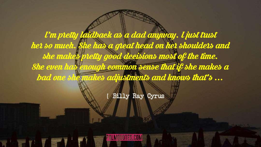 A Man Of Sense And Common Sense quotes by Billy Ray Cyrus