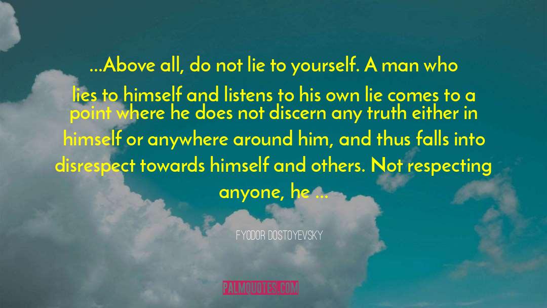 A Man Who Lies quotes by Fyodor Dostoyevsky