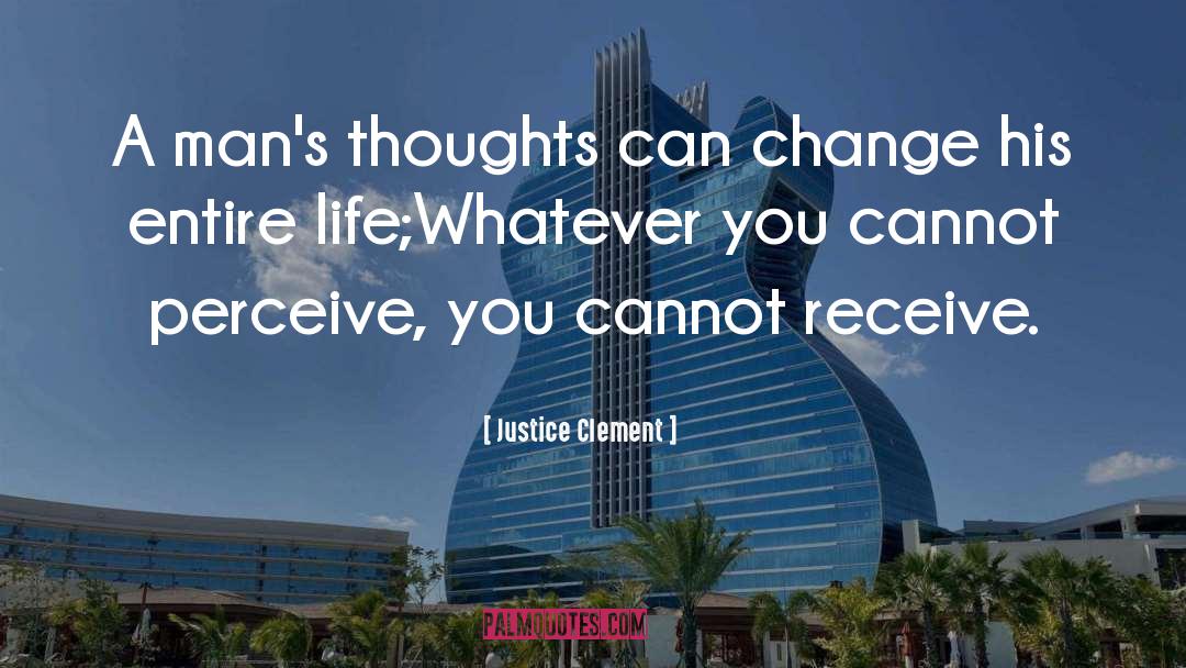 A Mans Thoughts quotes by Justice Clement
