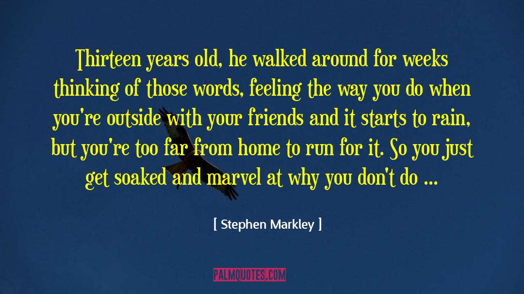 A Marvel Walked Among Us quotes by Stephen Markley