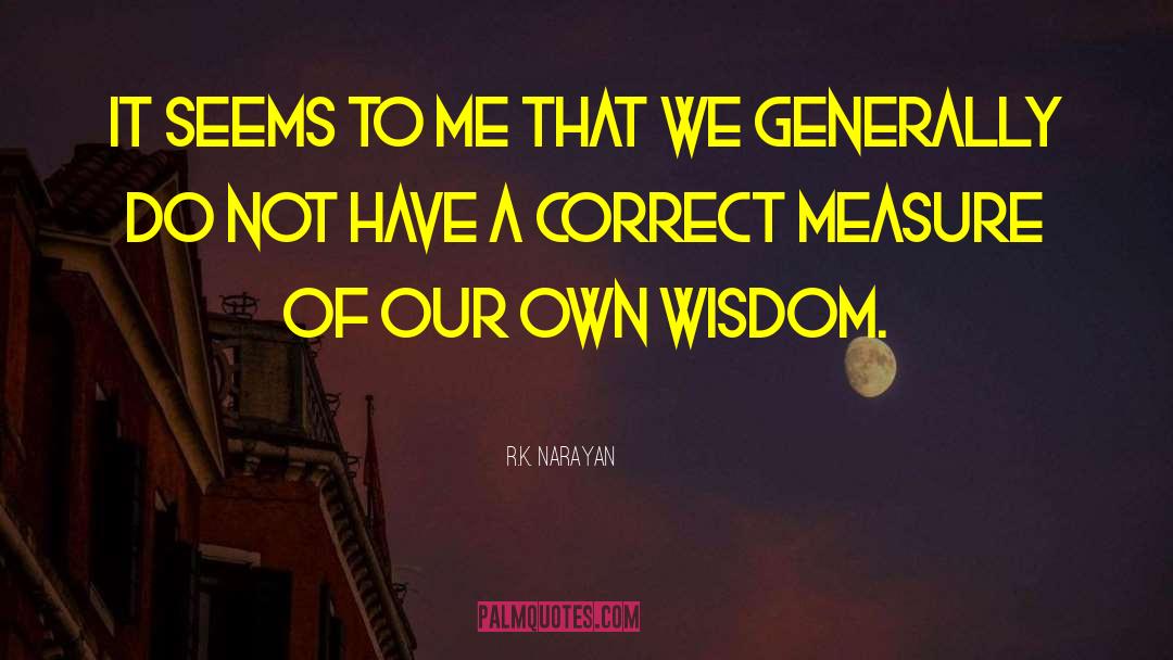 A Measure Of Leadership quotes by R.K. Narayan