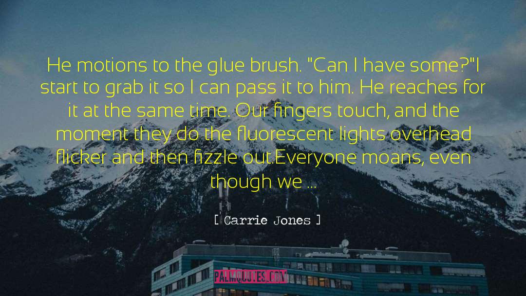 A Million Little Pieces quotes by Carrie Jones