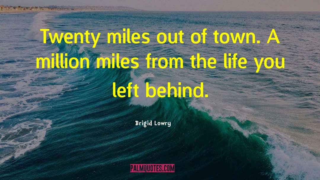 A Million Miles quotes by Brigid Lowry