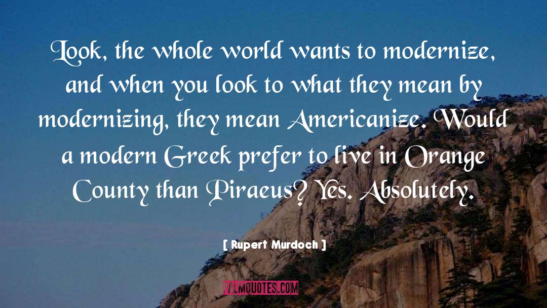 A Modern Greek Myth quotes by Rupert Murdoch