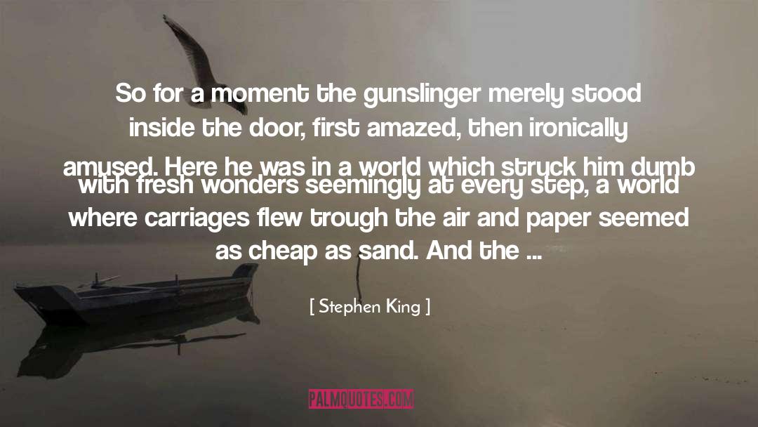 A Moment quotes by Stephen King