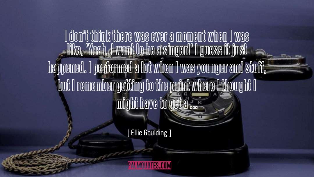 A Moment quotes by Ellie Goulding