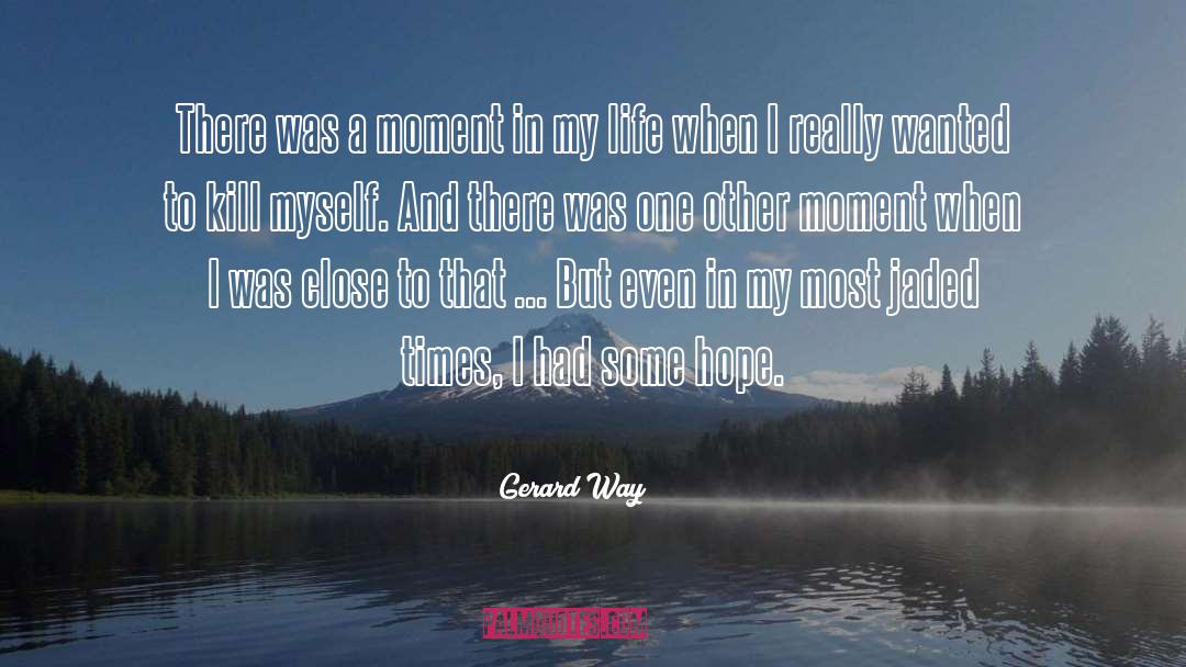 A Moment quotes by Gerard Way