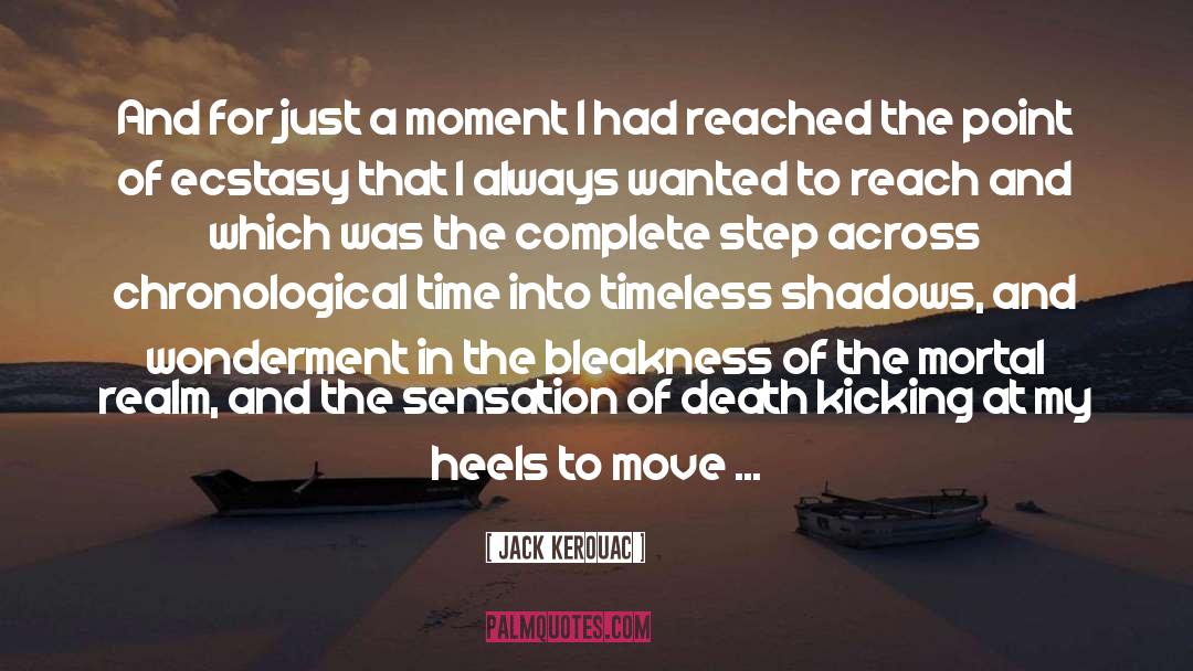 A Moment quotes by Jack Kerouac