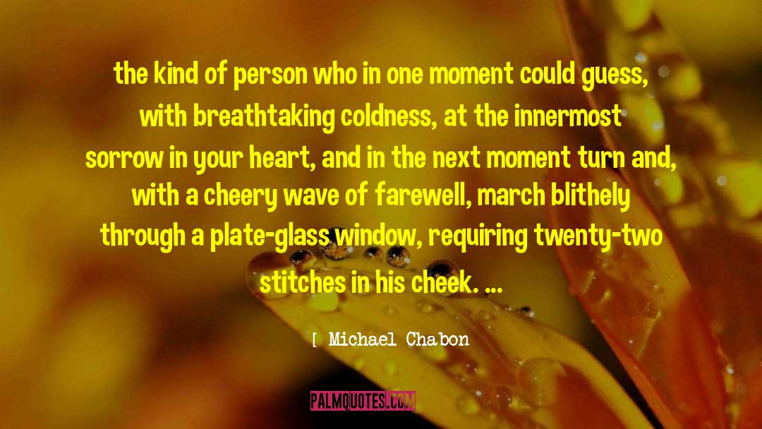 A Moment With God quotes by Michael Chabon