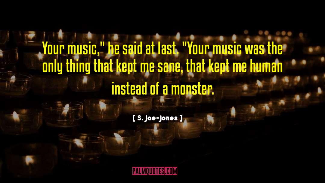 A Monster S Notes quotes by S. Jae-Jones
