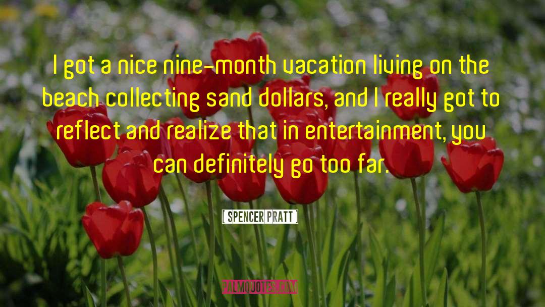 A Month In The Country quotes by Spencer Pratt