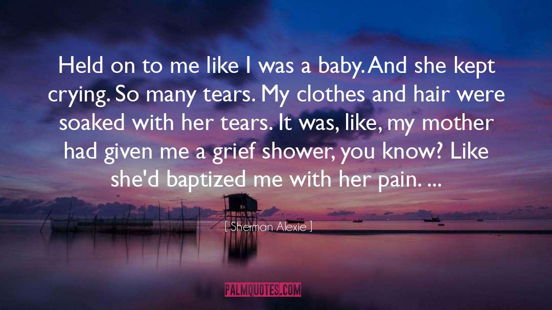 A Mother And Her Baby Girl quotes by Sherman Alexie