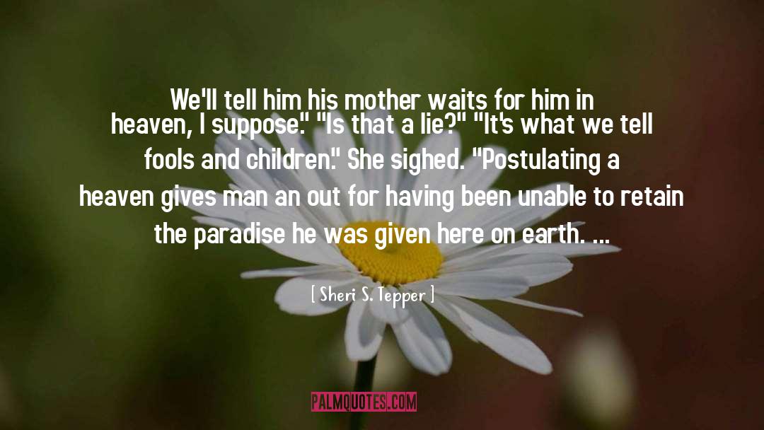 A Mother S Love quotes by Sheri S. Tepper