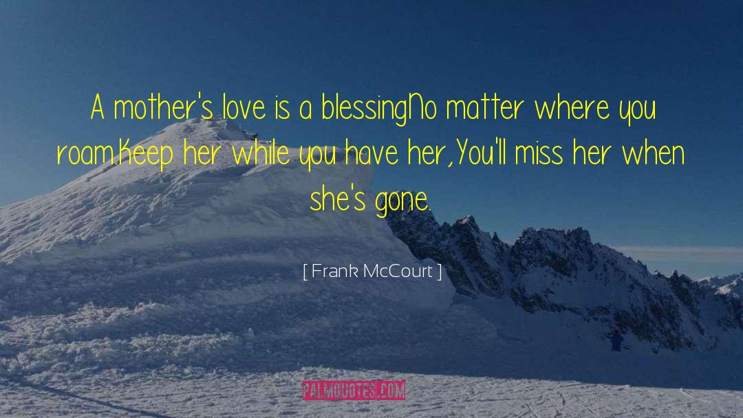 A Mothers Love quotes by Frank McCourt