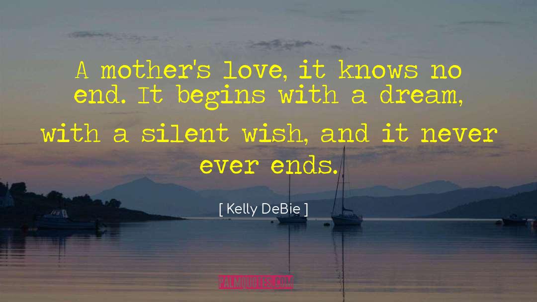 A Mothers Love quotes by Kelly DeBie