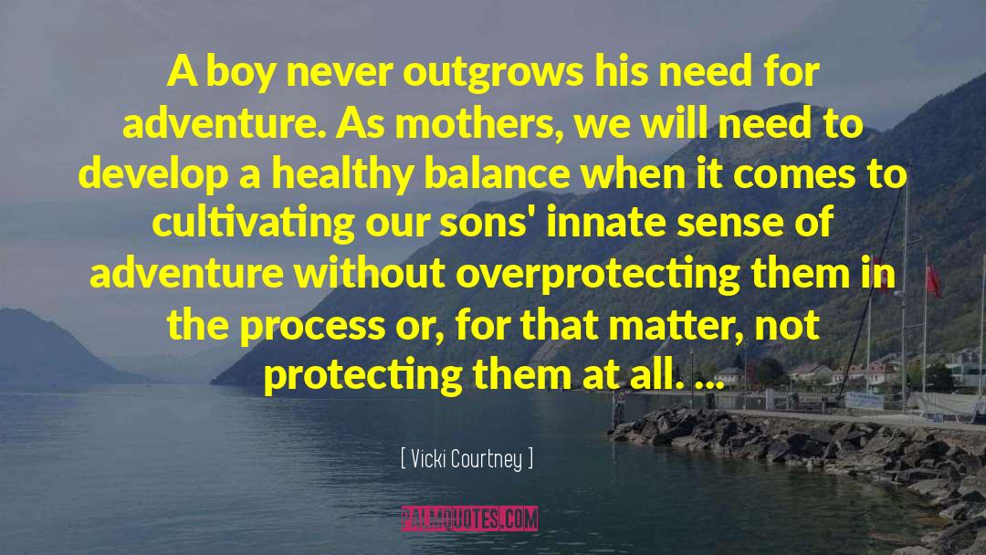 A Mothers Love quotes by Vicki Courtney