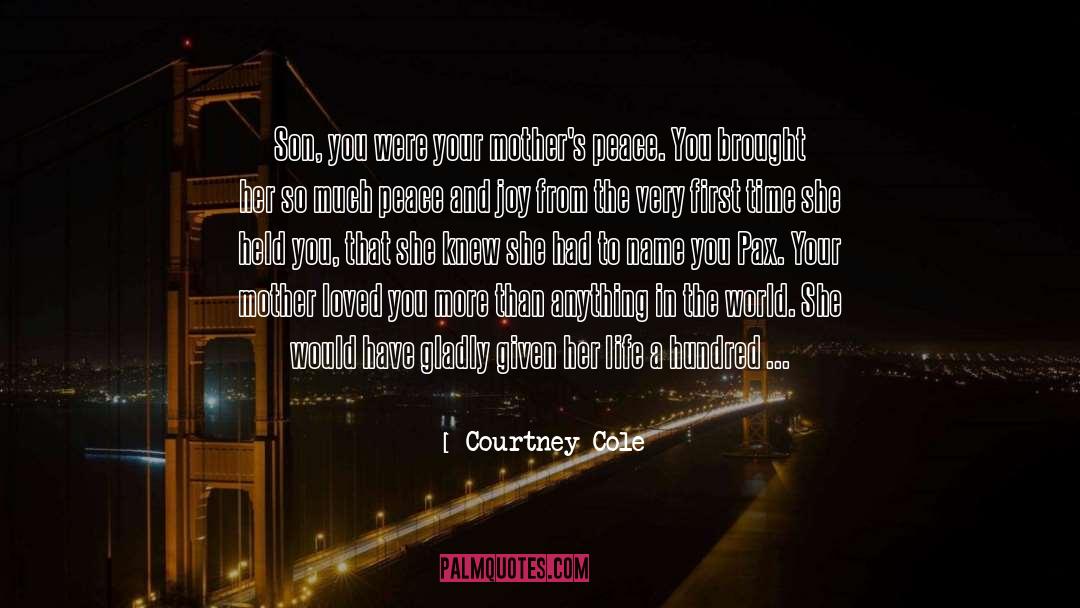 A Mothers Undying Love quotes by Courtney Cole