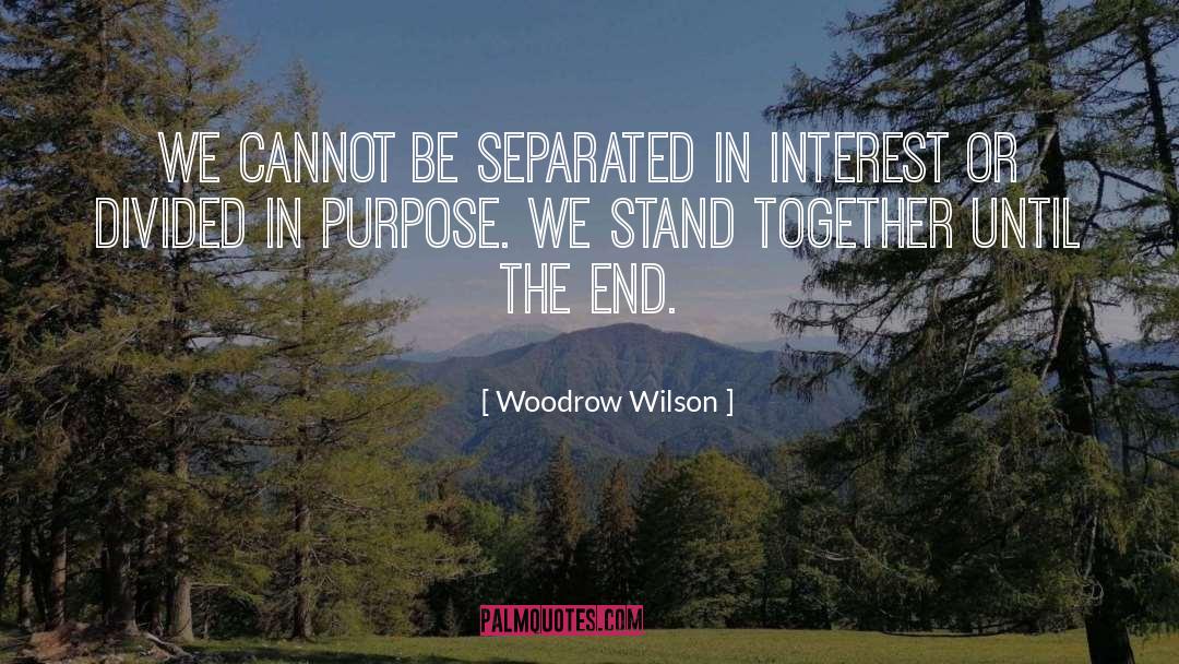 A Nation Divided Cannot Stand Quote quotes by Woodrow Wilson