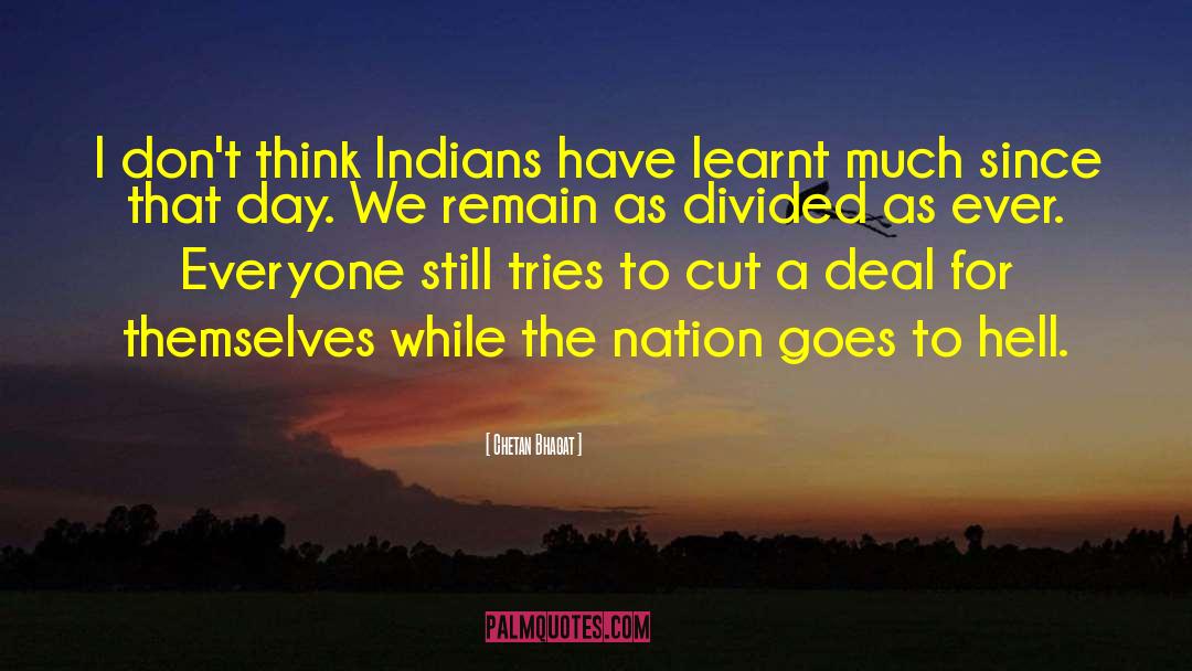 A Nation Divided Cannot Stand Quote quotes by Chetan Bhagat