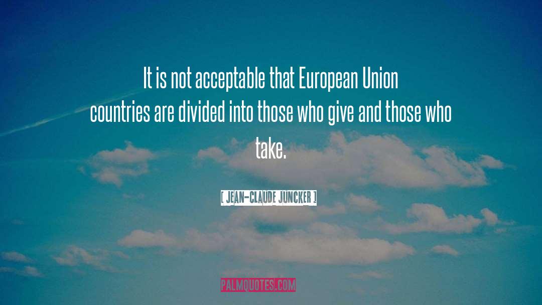 A Nation Divided Cannot Stand Quote quotes by Jean-Claude Juncker