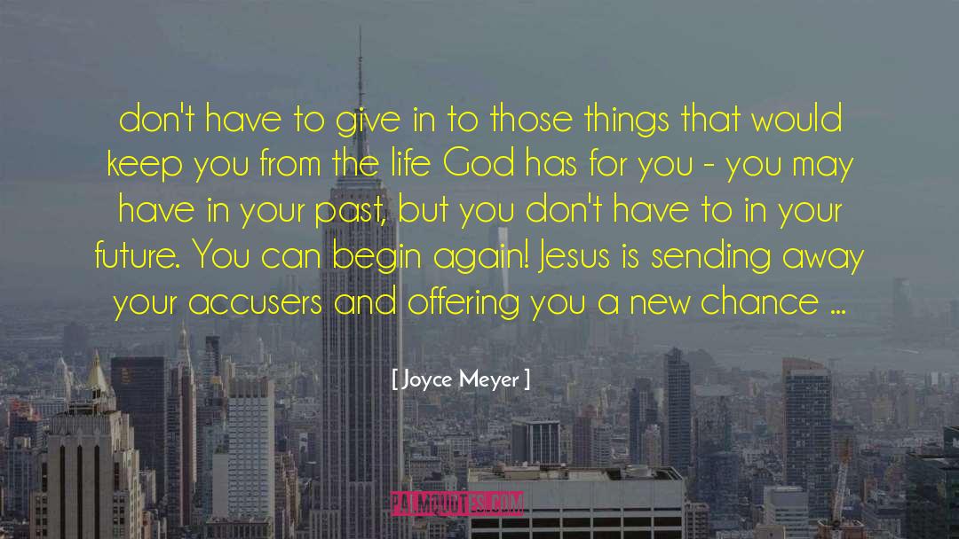 A New Chance quotes by Joyce Meyer