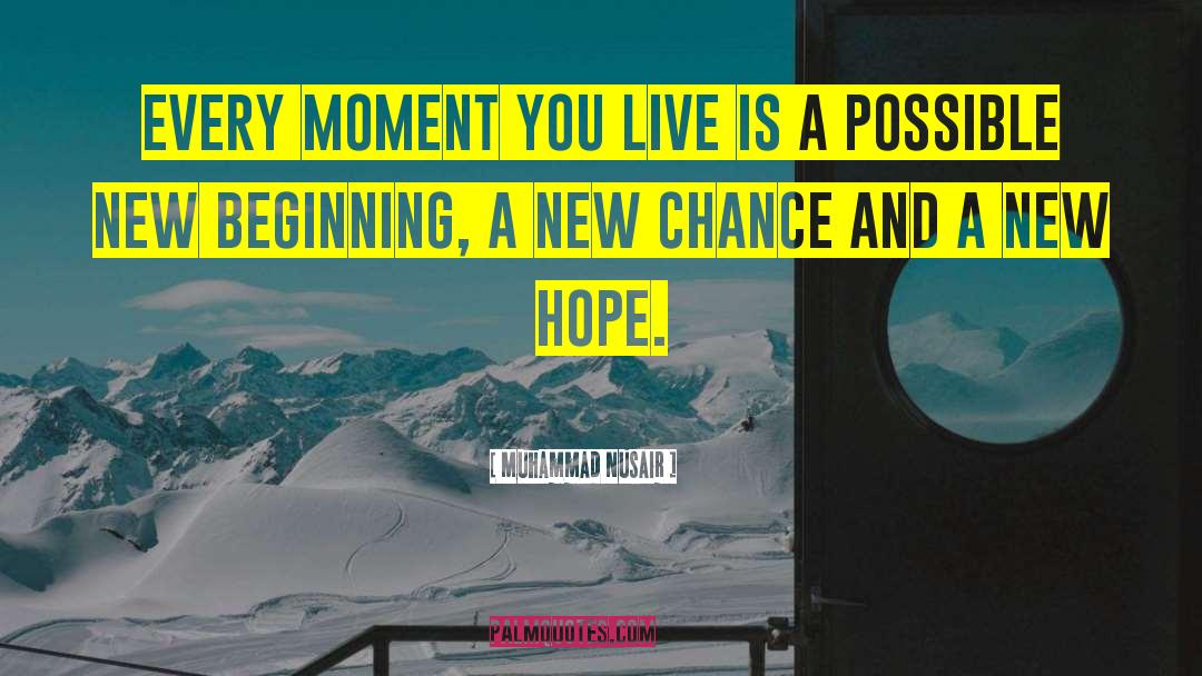A New Chance quotes by Muhammad Nusair