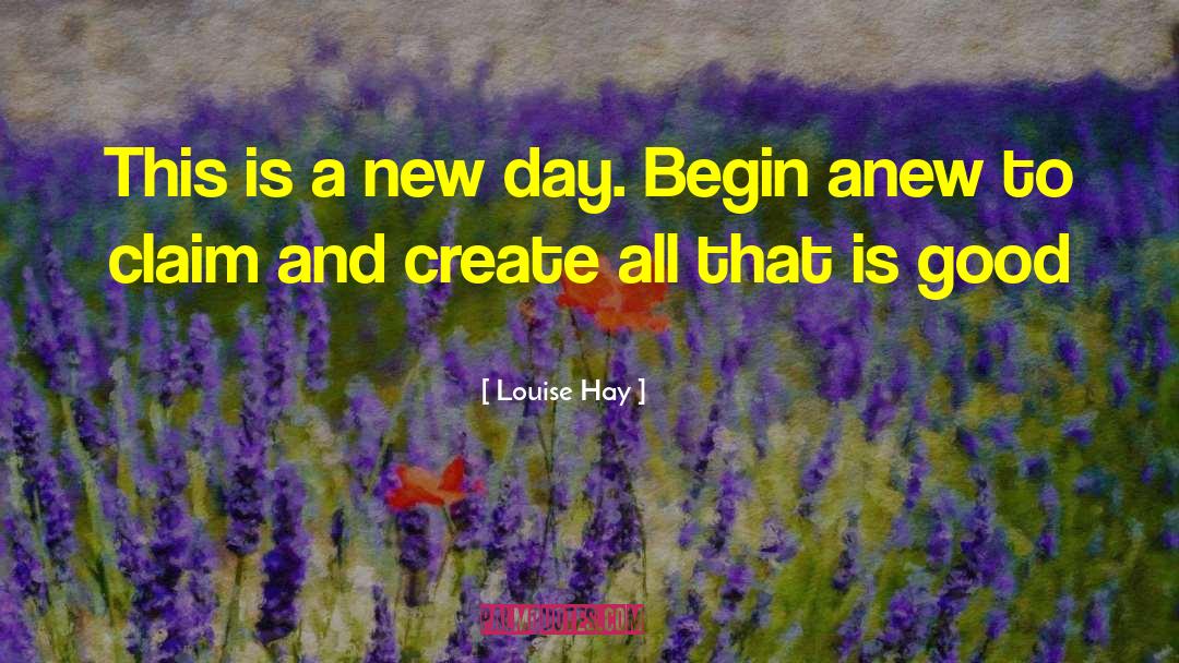 A New Day Is Here quotes by Louise Hay