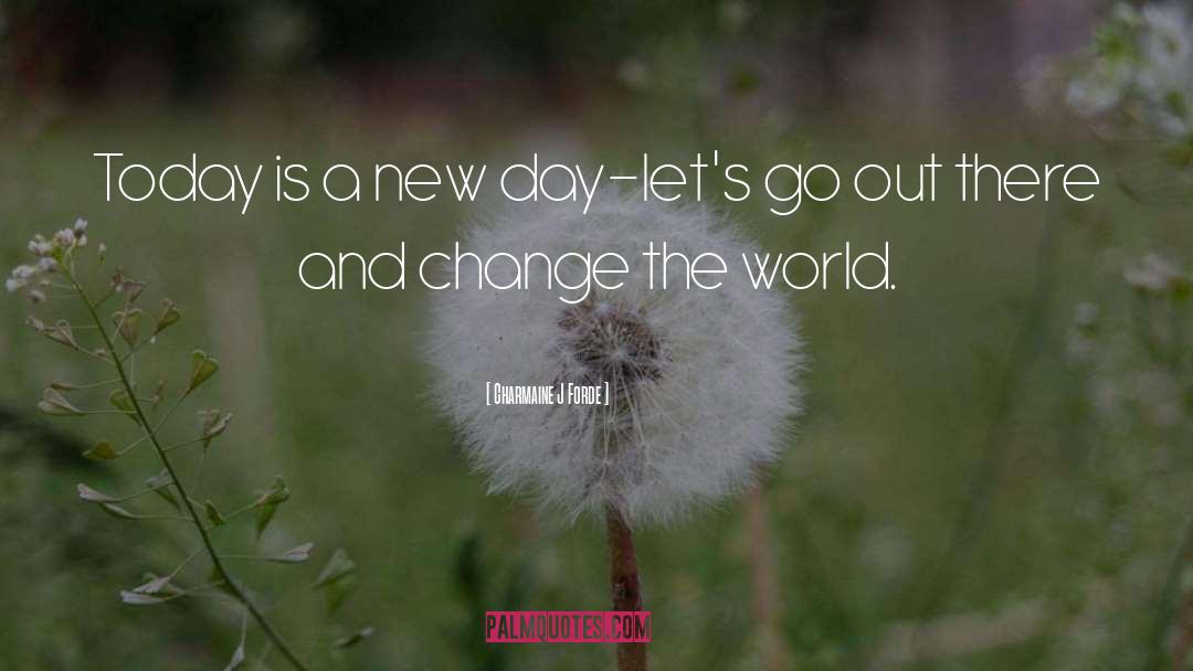 A New Day quotes by Charmaine J Forde