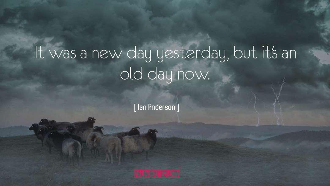 A New Day quotes by Ian Anderson