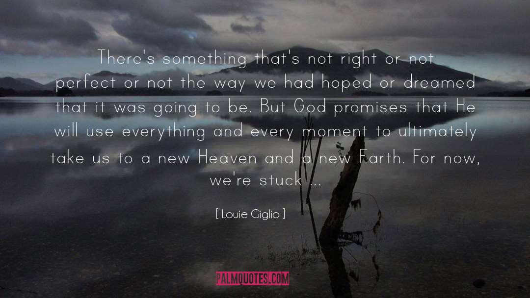 A New Earth quotes by Louie Giglio