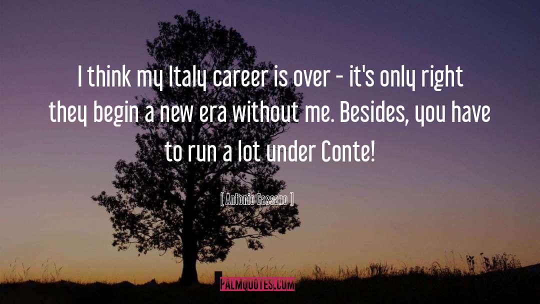 A New Era quotes by Antonio Cassano