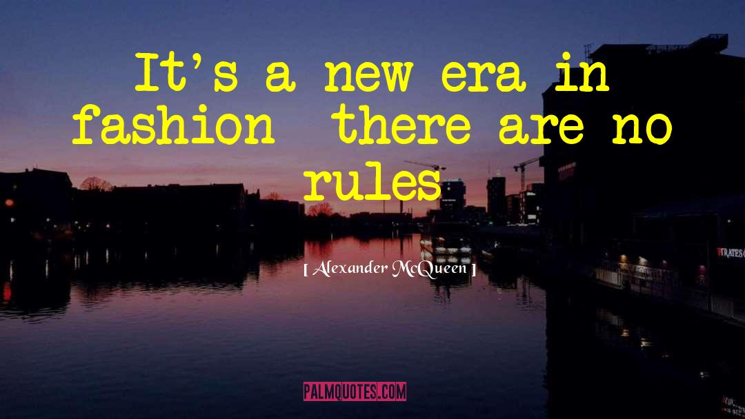 A New Era quotes by Alexander McQueen