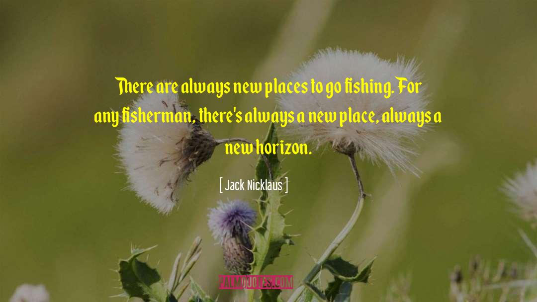 A New Horizon quotes by Jack Nicklaus